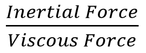 Reynolds - Inertial Force, Viscous Force